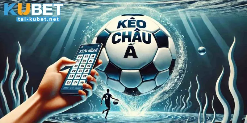 Kèo Châu Á Là Gì
