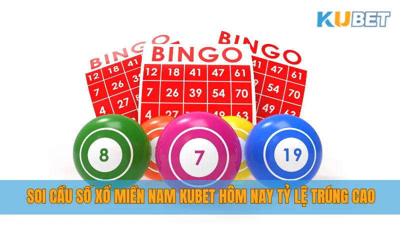 Soi Cầu Xổ Số Miền Nam KUBET