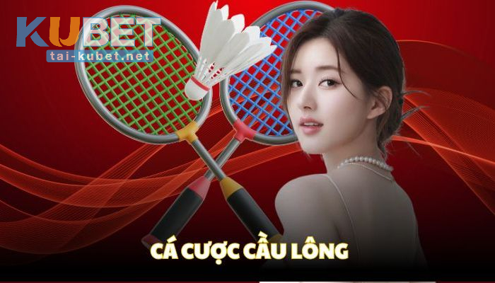 Cá Cược Cầu Lông