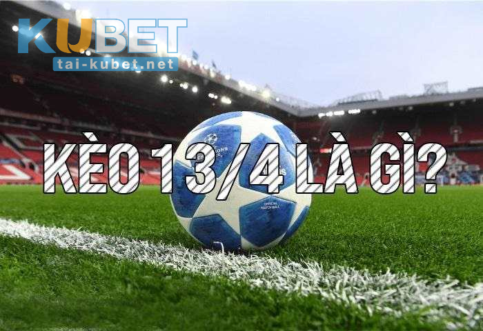 Cách đọc kèo 1 3/4 là gì?