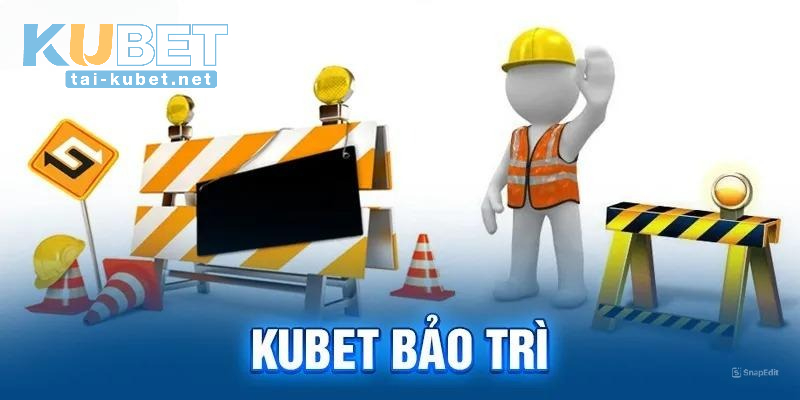KUBET Bảo Trì