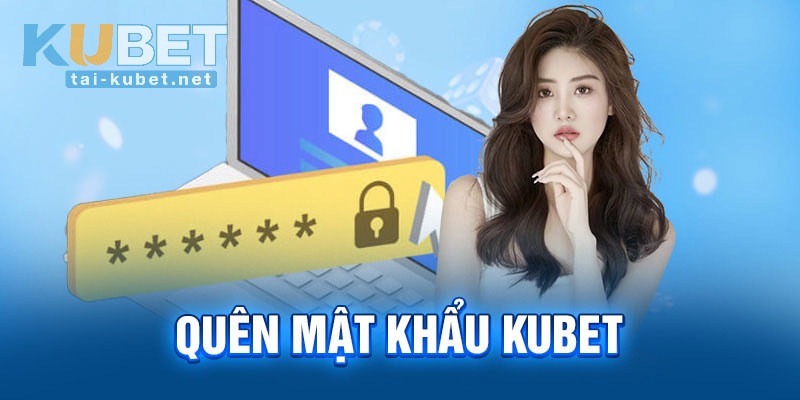 Quên Mật Khẩu KUBET