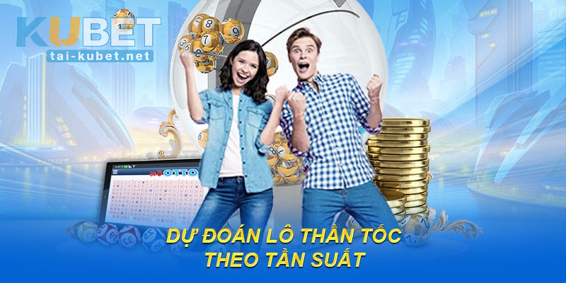 Các dạng lô đề siêu tốc được chọn nhiều nhất