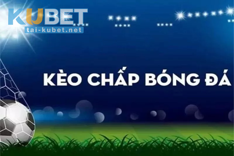 Các thuật ngữ quan trọng trong cược chấp KUBET là gì?