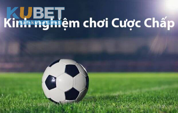 Bí quyết chơi kèo chấp hiệu quả tại KUBET