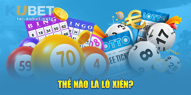 Lô xiên là gì?