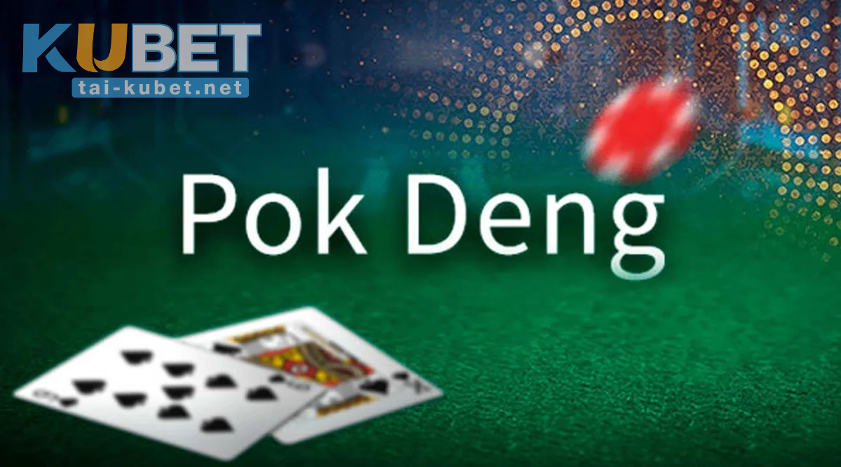 Luật chơi Pokdeng KUBET